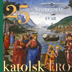 25 Sprgsml og Svar om Katolsk Tro