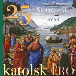 25 Sprgsml og Svar om Katolsk Tro
