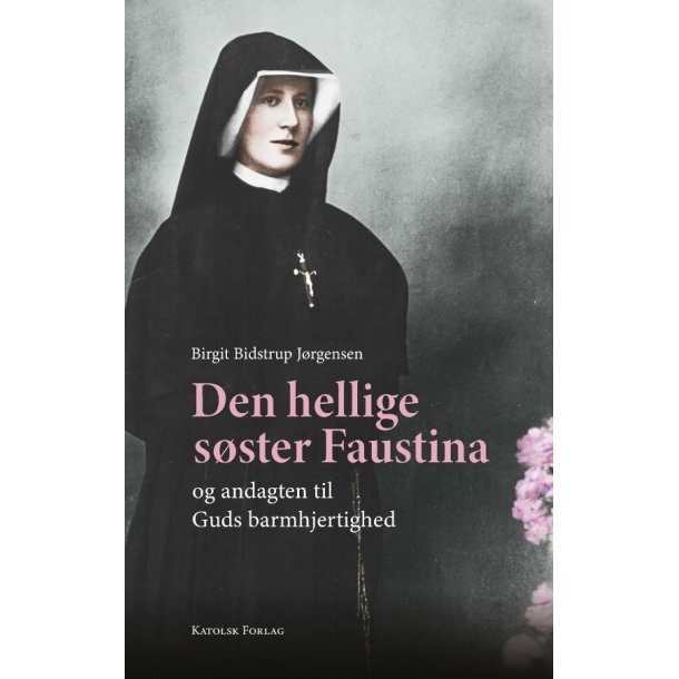 Den hellige sster Faustina og andagten til Guds barmhjertighed