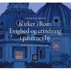 Kirker i Rom - Evighed og erindring i pavernes by