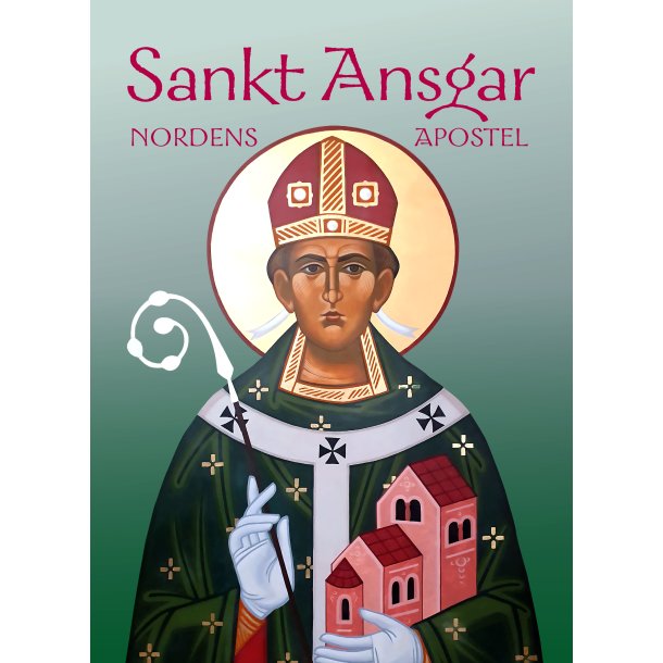 Sankt Ansgar - nordens apostel