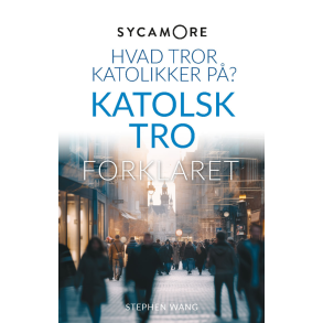 Sycamore - hvad tror katolikker p? Katolsk tro forklaret