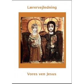Lrervejledning til Vores ven Jesus